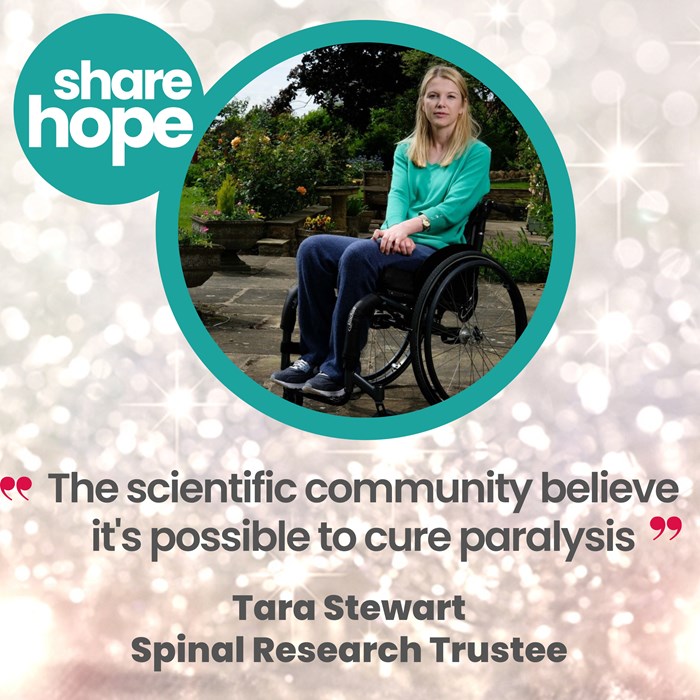 `The science is here, now.  What we need is funding' Tara, Spinal Research Trustee